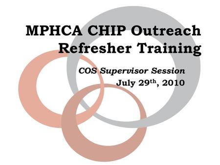 MPHCA CHIP Outreach Refresher Training