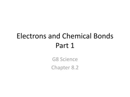 Electrons and Chemical Bonds Part 1