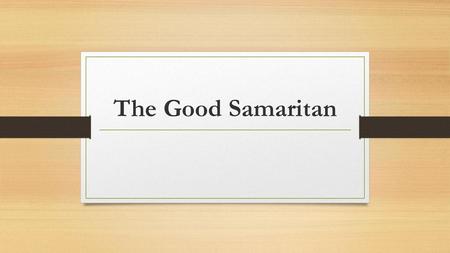 The Good Samaritan.