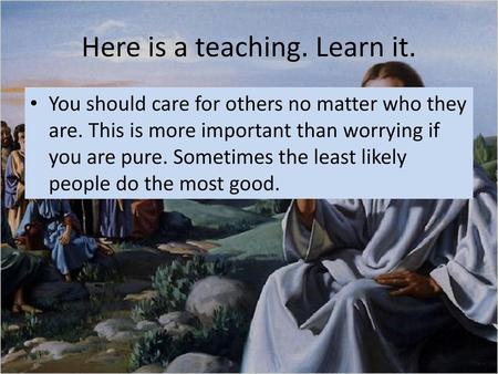 Here is a teaching. Learn it.