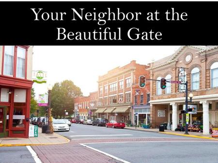 Your Neighbor at the Beautiful Gate