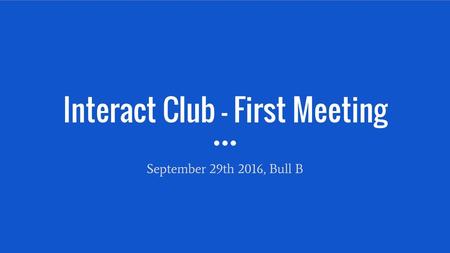 Interact Club - First Meeting