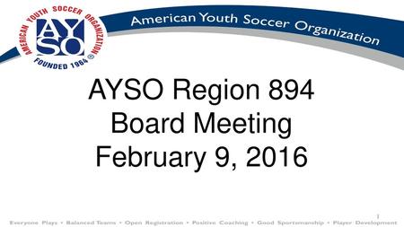 AYSO Region 894 Board Meeting February 9, 2016.