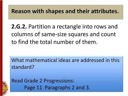 Reason with shapes and their attributes. 2. G. 2
