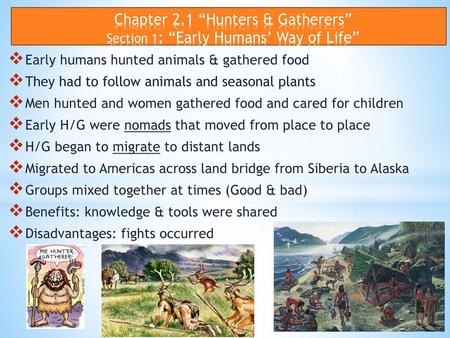Early humans hunted animals & gathered food