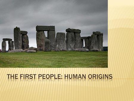 The First People: Human origins