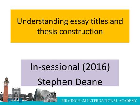 Understanding essay titles and thesis construction