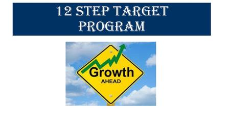 12 Step Target Program.