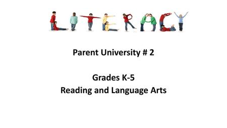 Parent University # 2 Grades K-5 Reading and Language Arts