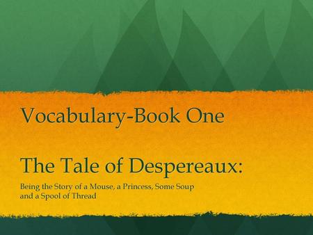 Vocabulary-Book One The Tale of Despereaux: