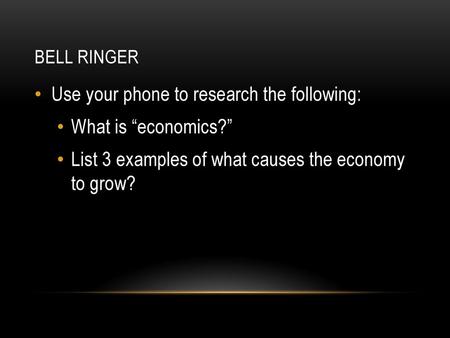 Use your phone to research the following: What is “economics?”