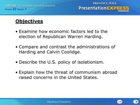 Objectives Examine how economic factors led to the election of Republican Warren Harding. Compare and contrast the administrations of Harding and Calvin.