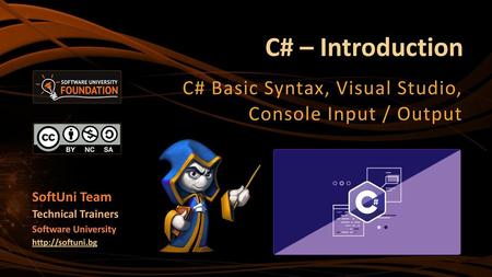 C# Basic Syntax, Visual Studio, Console Input / Output