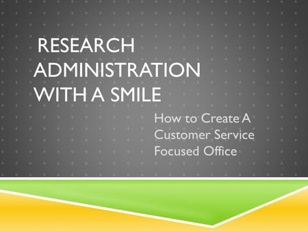 Research Administration With A Smile