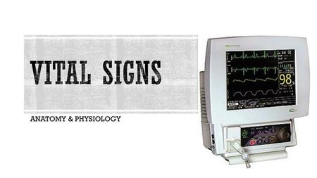 VITAL SIGNS ANATOMY & PHYSIOLOGY.