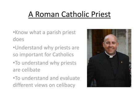 A Roman Catholic Priest
