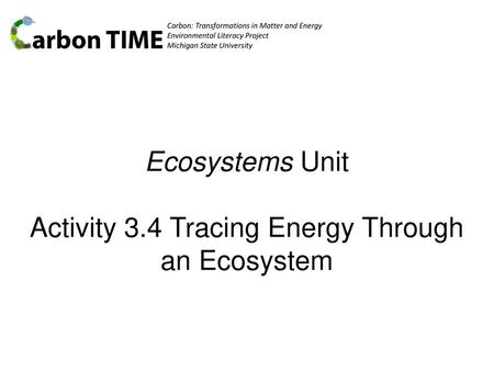 Ecosystems Unit Activity 3.4 Tracing Energy Through an Ecosystem