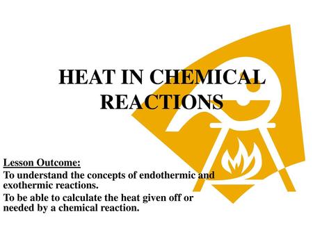 HEAT IN CHEMICAL REACTIONS