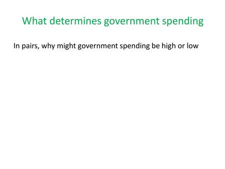 What determines government spending