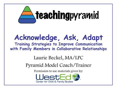 The Teaching Pyramid Promotes Social-Emotional Competence