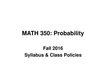 Fall 2016 Syllabus & Class Policies