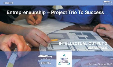 Entrepreneurship – Project Trio To Success