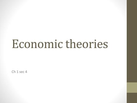 Economic theories Ch 1 sec 4.