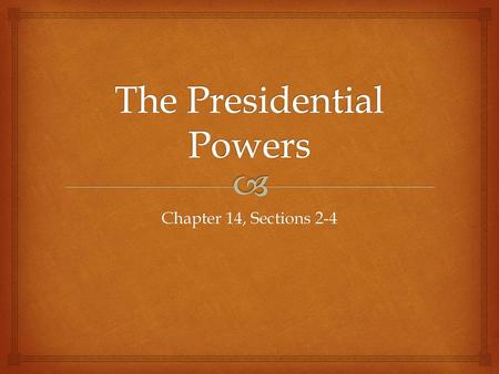 The Presidential Powers