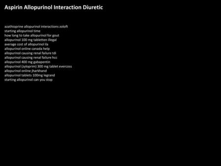 Aspirin Allopurinol Interaction Diuretic