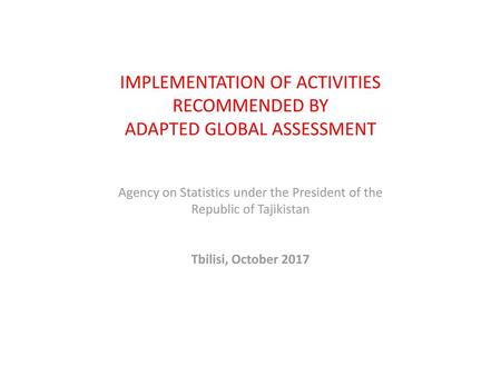 IMPLEMENTATION OF ACTIVITIES RECOMMENDED BY ADAPTED GLOBAL ASSESSMENT