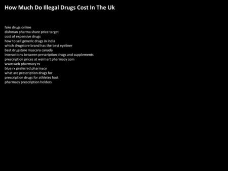 How Much Do Illegal Drugs Cost In The Uk