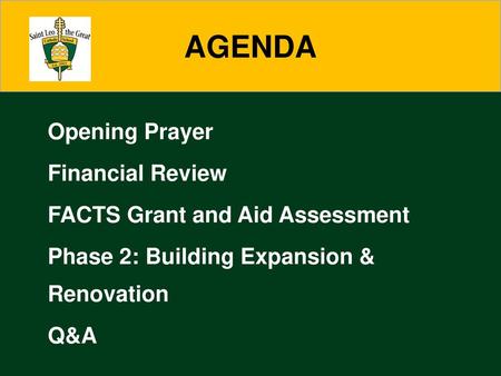 AGENDA Opening Prayer Financial Review FACTS Grant and Aid Assessment