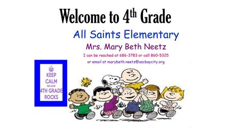 Welcome to 4th Grade All Saints Elementary Mrs. Mary Beth Neetz