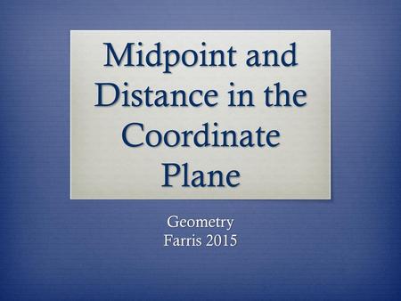 Midpoint and Distance in the Coordinate Plane