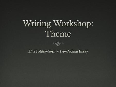 Writing Workshop: Theme