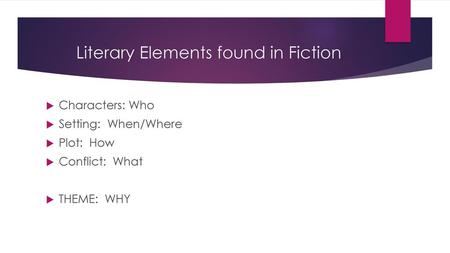 Literary Elements found in Fiction