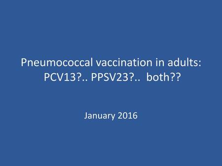 Pneumococcal vaccination in adults: PCV13?.. PPSV23?.. both??