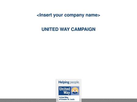 <Insert your company name> United Way Campaign