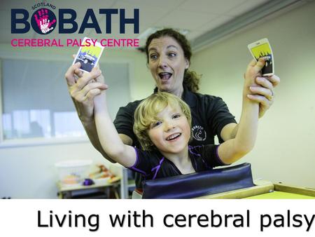 Living with cerebral palsy