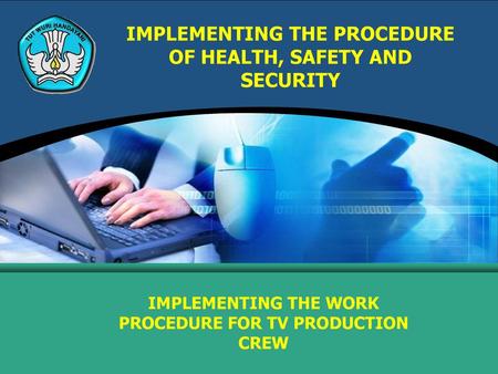 IMPLEMENTING THE PROCEDURE OF HEALTH, SAFETY AND SECURITY
