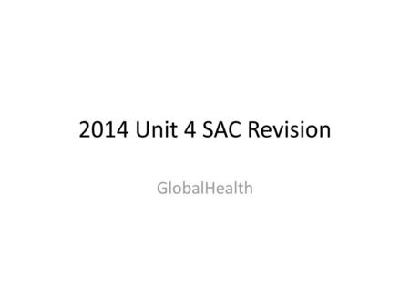 2014 Unit 4 SAC Revision GlobalHealth.