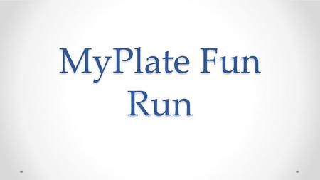 MyPlate Fun Run.