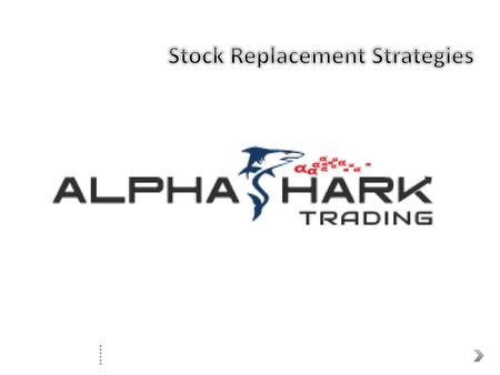 Stock Replacement Strategies