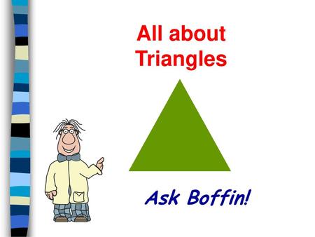 All about Triangles Ask Boffin!.