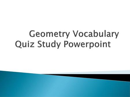 Geometry Vocabulary Quiz Study Powerpoint
