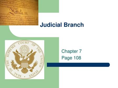 Judicial Branch Chapter 7 Page 108.