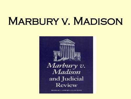 Marbury v. Madison.