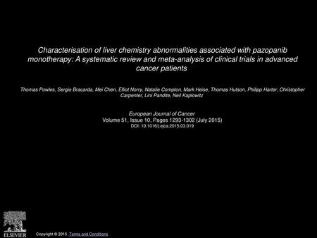 Characterisation of liver chemistry abnormalities associated with pazopanib monotherapy: A systematic review and meta-analysis of clinical trials in advanced.