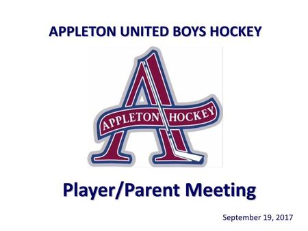 APPLETON UNITED BOYS HOCKEY Player/Parent Meeting