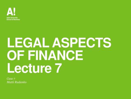 LEGAL ASPECTS OF FINANCE Lecture 7